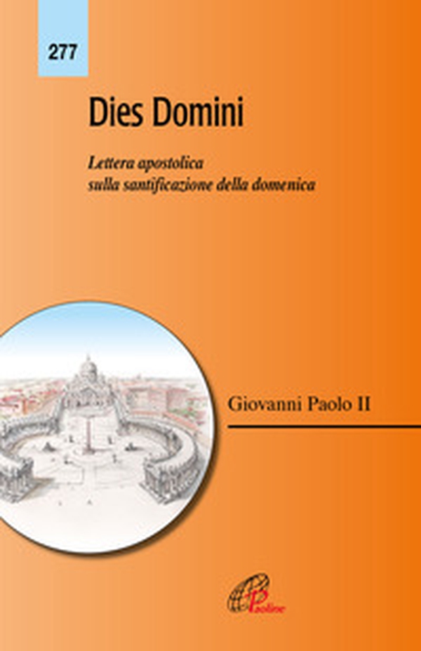 Dies Domini. Lettera apostolica sulla santificazione della domenica - Librerie.coop Dies Domini. Lettera apostolica sulla santificazione della domenica - Librerie.coop