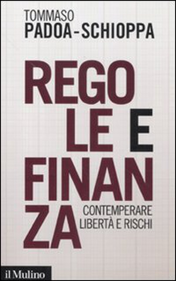 Regole e finanza. Contemperare libertà e rischi - Librerie.coop Regole e finanza. Contemperare libertà e rischi - Librerie.coop