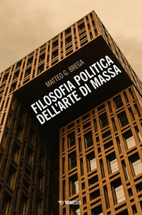 Filosofia politica dell'arte di massa - Librerie.coop Filosofia politica dell'arte di massa - Librerie.coop