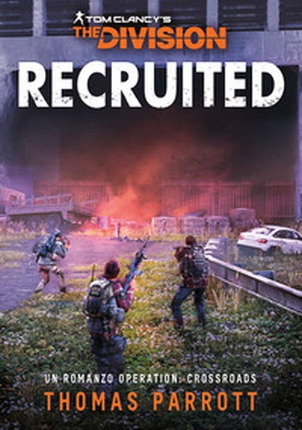 Recruited. Tom Clancy's the division. Ediz. italiana - Librerie.coop Recruited. Tom Clancy's the division. Ediz. italiana - Librerie.coop