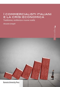 I commercialisti italiani e la crisi economica. Tradizione, resilienza e nuove realtà - Librerie.coop