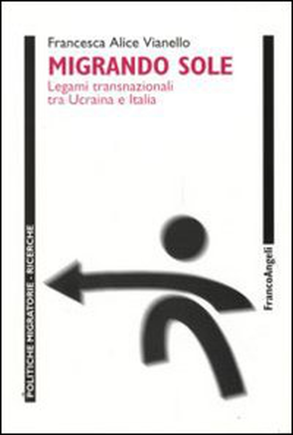 Migrando sole. Legami transnazionali tra Ucraina e Italia - Librerie.coop Migrando sole. Legami transnazionali tra Ucraina e Italia - Librerie.coop