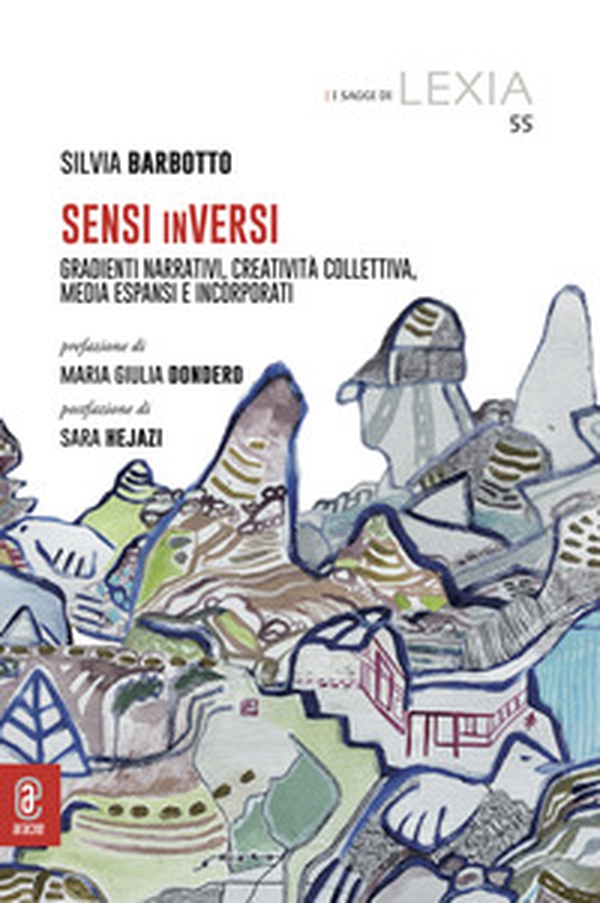 Sensi inVersi. Gradienti narrativi, creatività collettiva, media espansi e incorporati - Librerie.coop Sensi inVersi. Gradienti narrativi, creatività collettiva, media espansi e incorporati - Librerie.coop
