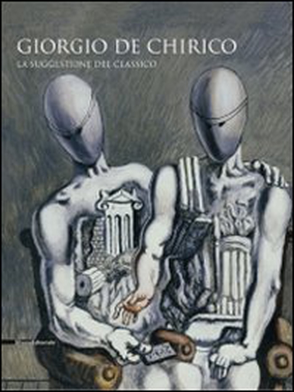 Giorgio De Chirico. La suggestione del classico. Catalogo della mostra (Cava dei Tirreni, 24 ottobre 2009-14 febbraio 2010) - Librerie.coop Giorgio De Chirico. La suggestione del classico. Catalogo della mostra (Cava dei Tirreni, 24 ottobre 2009-14 febbraio 2010) - Librerie.coop