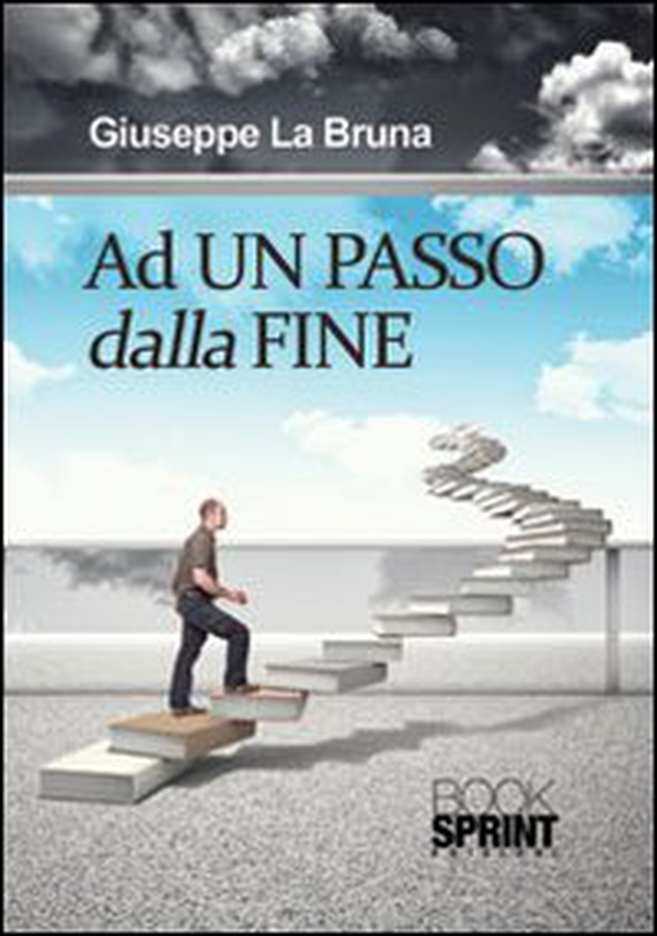 Ad un passo dalla fine - Librerie.coop Ad un passo dalla fine - Librerie.coop