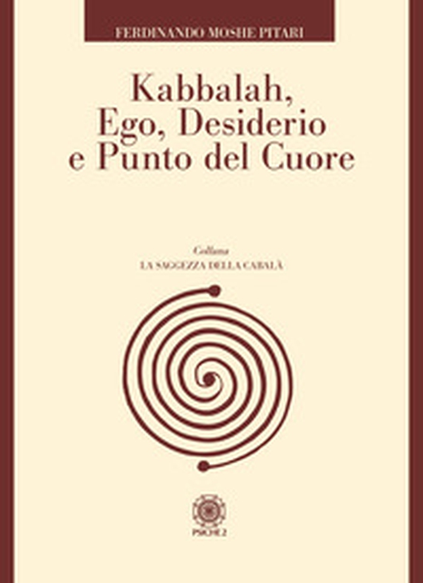 Kabbalah, ego, desiderio e punto del cuore - Librerie.coop Kabbalah, ego, desiderio e punto del cuore - Librerie.coop
