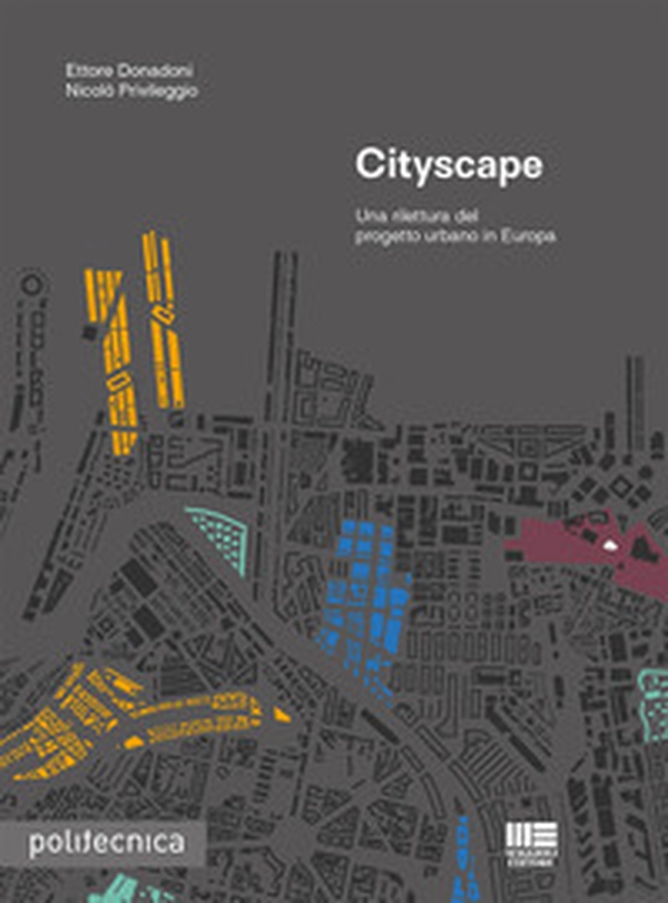 Cityscape. Una rilettura del progetto urbano in Europa - Librerie.coop Cityscape. Una rilettura del progetto urbano in Europa - Librerie.coop