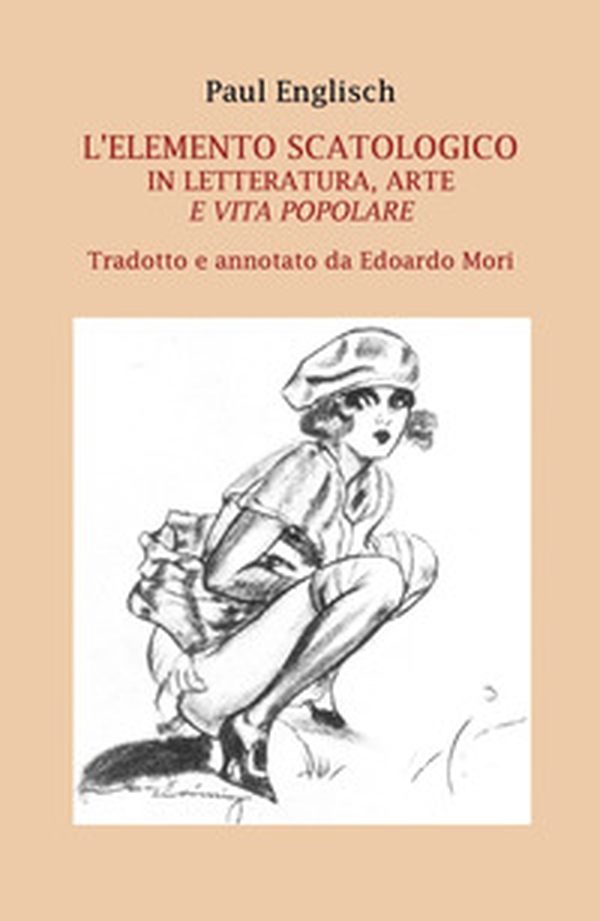 L'elemento scatologico in letteratura, arte e vita popolare - Librerie.coop L'elemento scatologico in letteratura, arte e vita popolare - Librerie.coop