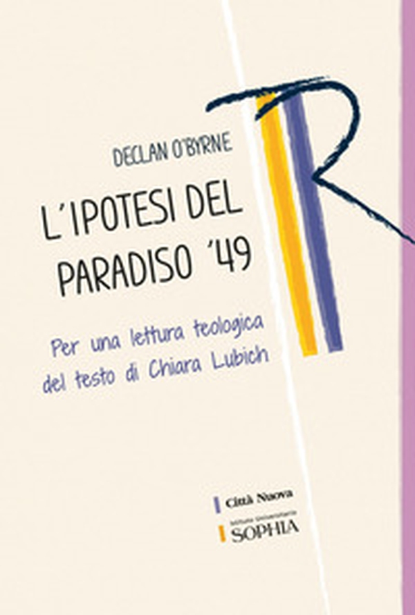 L'ipotesi del paradiso '49. Per una lettura teologica del testo di Chiara Lubich - Librerie.coop L'ipotesi del paradiso '49. Per una lettura teologica del testo di Chiara Lubich - Librerie.coop
