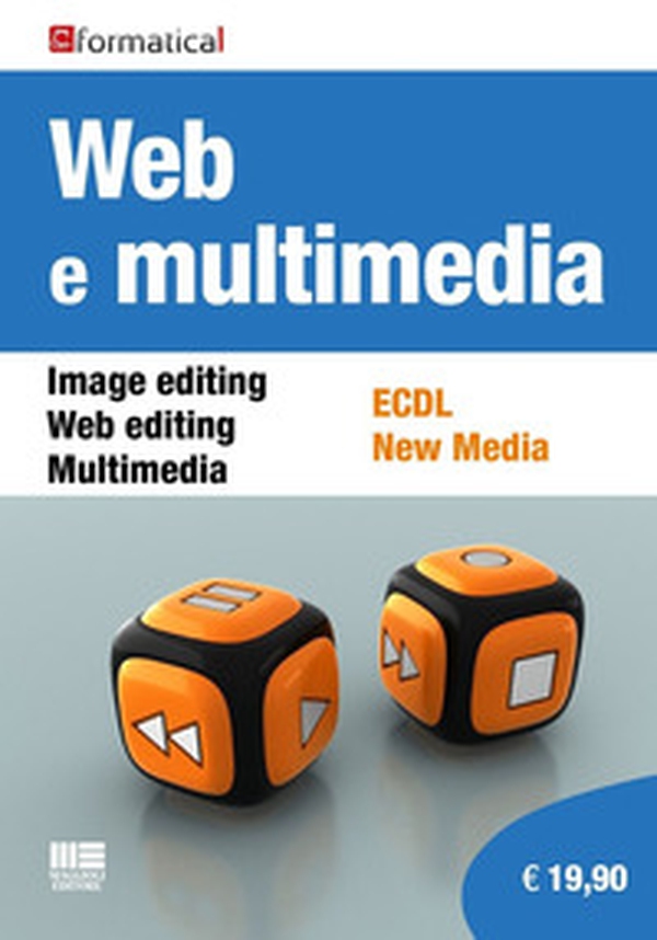 Web e multimedia. Image editing, Web editing, Multimedia, ECDL, New Media - Librerie.coop Web e multimedia. Image editing, Web editing, Multimedia, ECDL, New Media - Librerie.coop