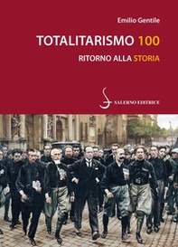Totalitarismo 100. Ritorno alla storia - Librerie.coop