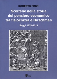 Scorrerie nella storia del pensiero economico tra fisiocrazia e Hirschman. Saggi 1970-2014 - Librerie.coop