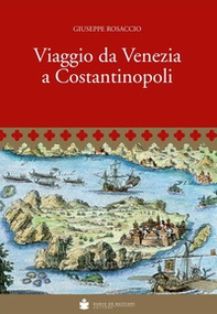 Viaggio da Venezia a Costantinopoli - Librerie.coop