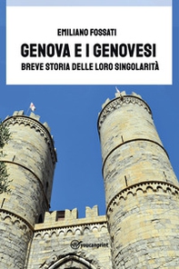 Genova e i Genovesi. Breve storia delle loro singolarità - Librerie.coop