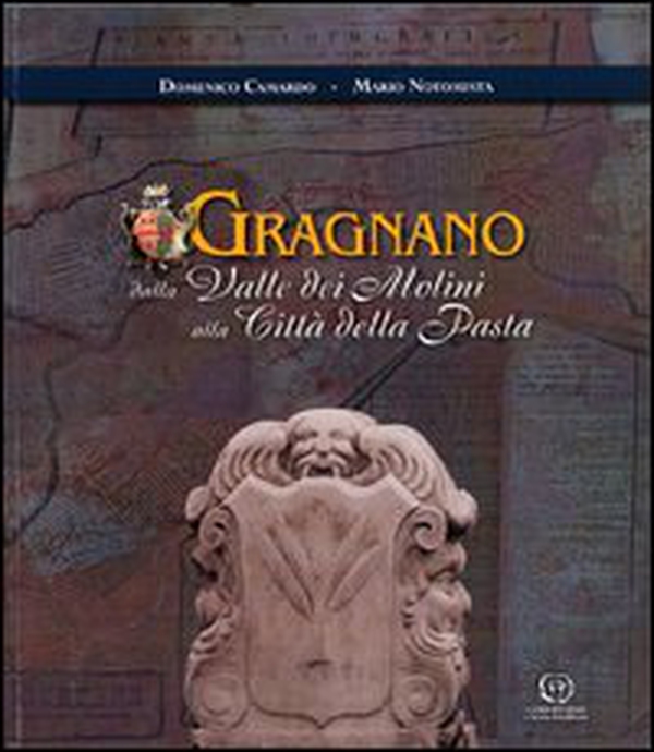 Gragnano. Dalla valle dei Molini alla città della pasta. Con mappa - Librerie.coop Gragnano. Dalla valle dei Molini alla città della pasta. Con mappa - Librerie.coop