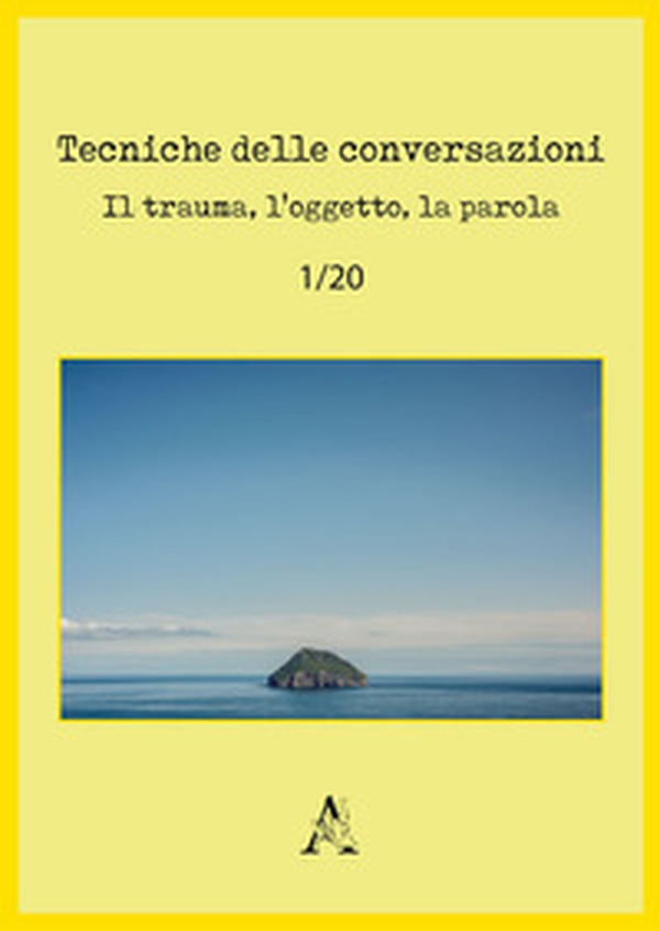 Tecniche delle conversazioni. Il trauma, l'oggetto, la parola - Librerie.coop Tecniche delle conversazioni. Il trauma, l'oggetto, la parola - Librerie.coop