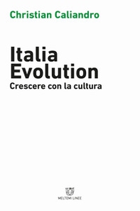 Italia evolution. Crescere con la cultura - Librerie.coop