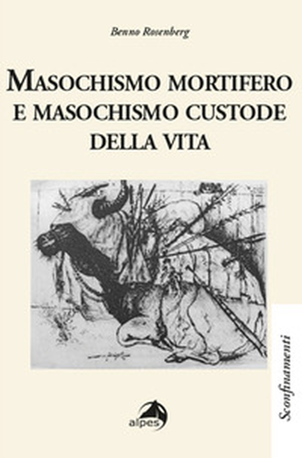 Masochismo mortifero e masochismo custode della vita - Librerie.coop Masochismo mortifero e masochismo custode della vita - Librerie.coop
