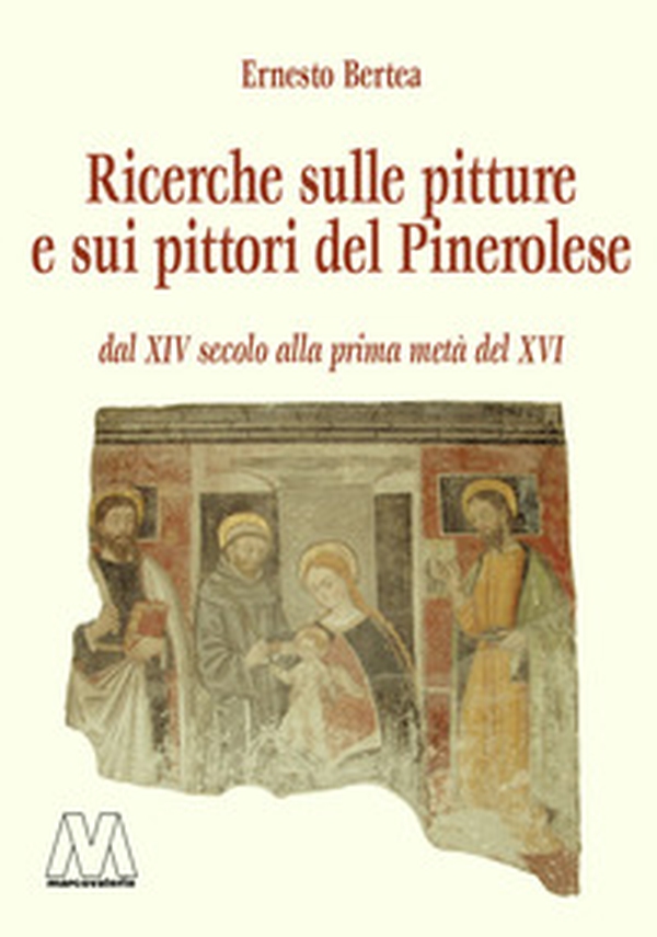 Pitture e pittori del Pinerolese dal XIV secolo alla prima metà del XVI (rist. anast. Pinerolo, 1897) - Librerie.coop Pitture e pittori del Pinerolese dal XIV secolo alla prima metà del XVI (rist. anast. Pinerolo, 1897) - Librerie.coop