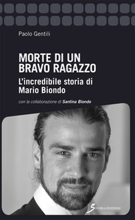 Morte di un bravo ragazzo. L'incredibile storia di Mario Biondo - Librerie.coop