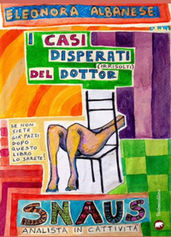 I casi disperati (irrisolti) del dottor Snaus. Analista in cattività - Librerie.coop I casi disperati (irrisolti) del dottor Snaus. Analista in cattività - Librerie.coop