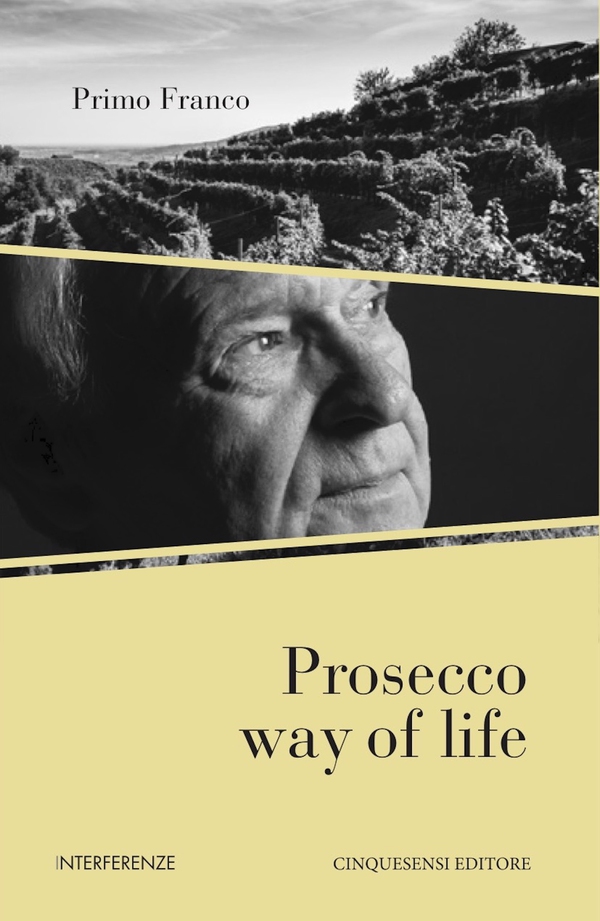 Prosecco way of life - Librerie.coop Prosecco way of life - Librerie.coop
