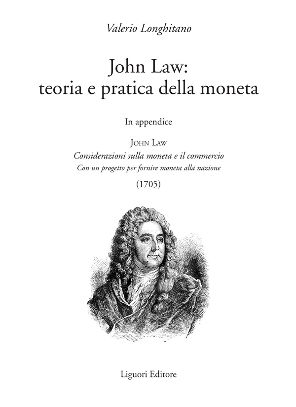 John Law: teoria e pratica della moneta - Librerie.coop John Law: teoria e pratica della moneta - Librerie.coop