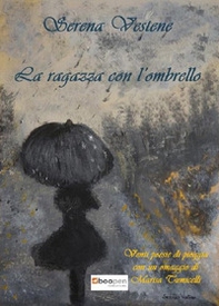 La ragazza con l'ombrello. Venti poesie di pioggia - Librerie.coop