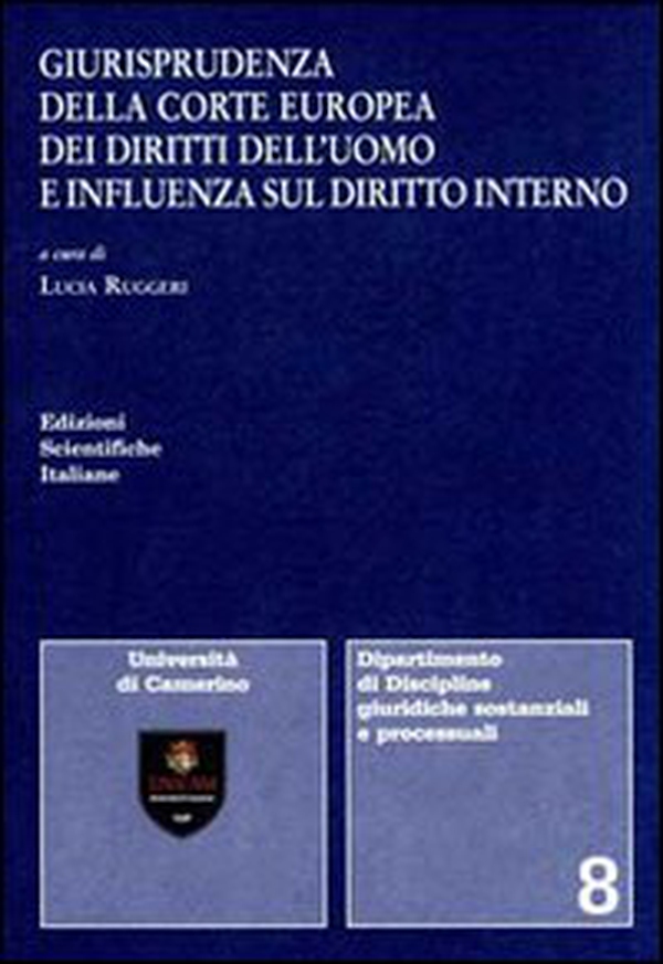 Giurisprudenza della Corte europea dei diritti dell'uomo e influenza sul diritto interno - Librerie.coop Giurisprudenza della Corte europea dei diritti dell'uomo e influenza sul diritto interno - Librerie.coop