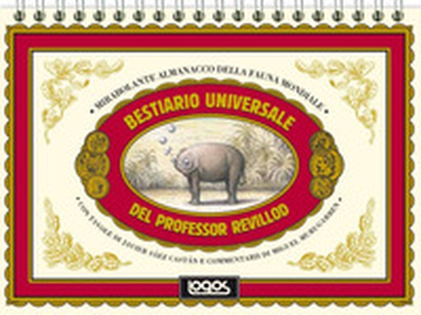 Bestiario universale del professor Revillod. Mirabolante almanacco della fauna mondiale - Librerie.coop Bestiario universale del professor Revillod. Mirabolante almanacco della fauna mondiale - Librerie.coop