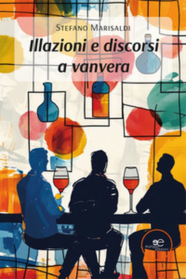 Illazioni e discorsi a vanvera - Librerie.coop Illazioni e discorsi a vanvera - Librerie.coop