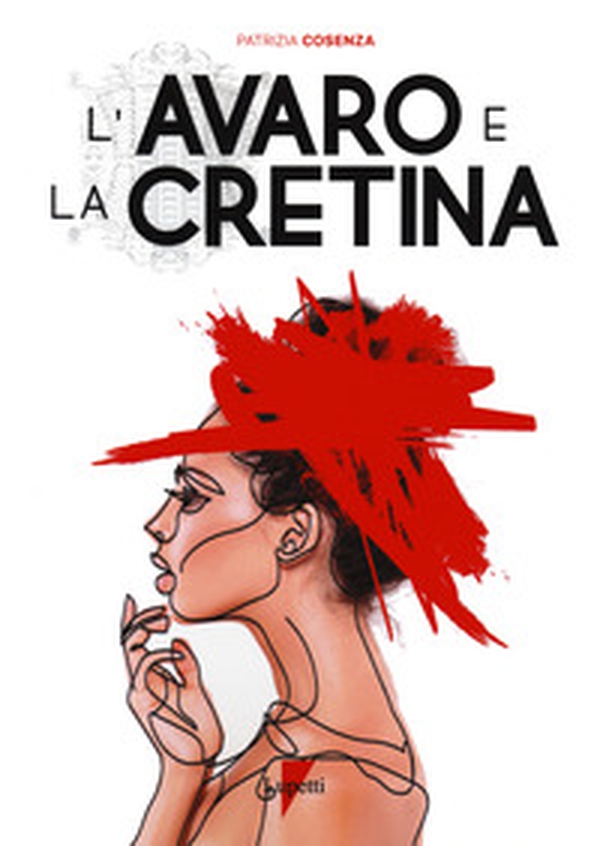 L'avaro e la cretina - Librerie.coop L'avaro e la cretina - Librerie.coop
