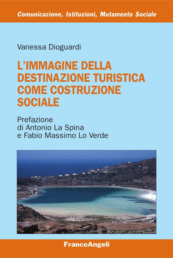 L'immagine della destinazione turistica come costruzione sociale - Librerie.coop L'immagine della destinazione turistica come costruzione sociale - Librerie.coop