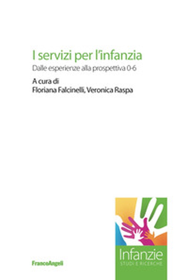 I servizi per l'infanzia. Dalle esperienze alla prospettiva 0-6 - Librerie.coop I servizi per l'infanzia. Dalle esperienze alla prospettiva 0-6 - Librerie.coop