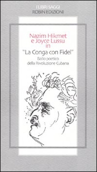 «La conga con Fidel». Ballo poetico della rivoluzione cubana - Librerie.coop