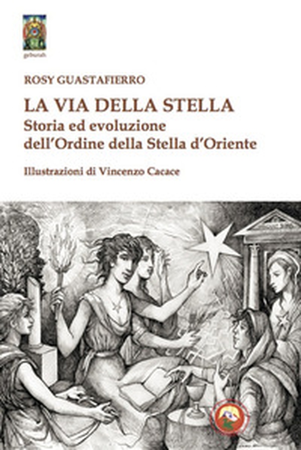 La via della stella. Storia ed evoluzione dell'Ordine della Stella d'Oriente - Librerie.coop La via della stella. Storia ed evoluzione dell'Ordine della Stella d'Oriente - Librerie.coop