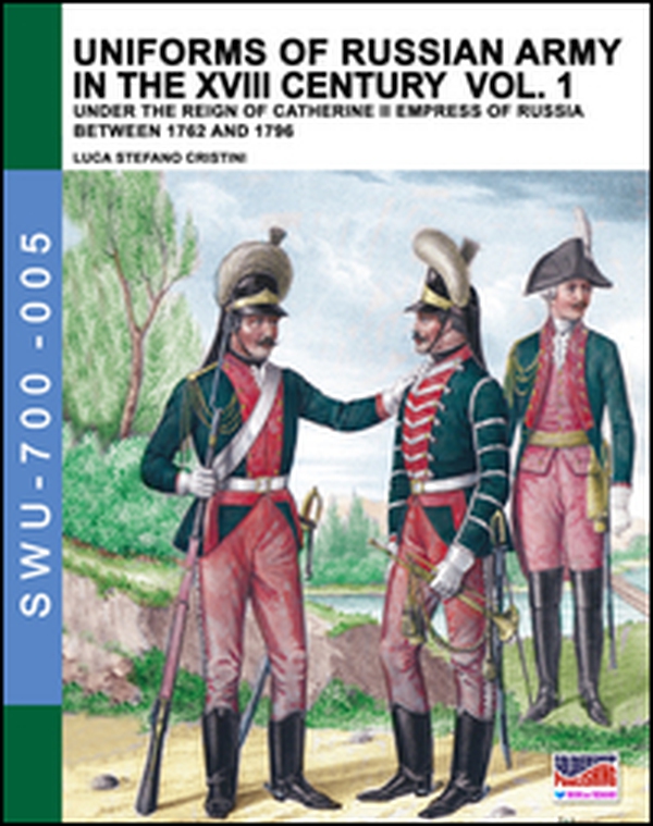 Uniforms of russian army in the XVIII century - Librerie.coop Uniforms of russian army in the XVIII century - Librerie.coop