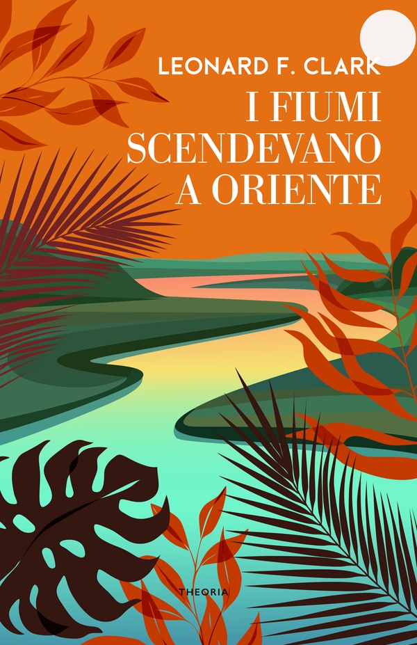 I fiumi scendevano a Oriente - Librerie.coop I fiumi scendevano a Oriente - Librerie.coop