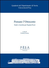 Pensare l'Ottocento. Studi e ricerche per Regina Pozzi - Librerie.coop
