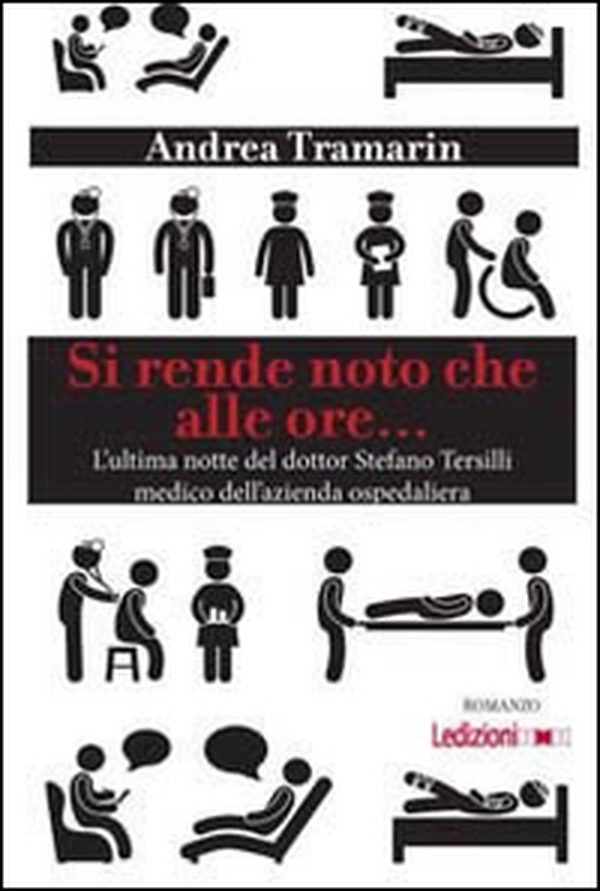 Si rende noto che alle ore... L'ultima notte del dottor Stefano Tersilli medico dell'azienda ospedaliera - Librerie.coop Si rende noto che alle ore... L'ultima notte del dottor Stefano Tersilli medico dell'azienda ospedaliera - Librerie.coop