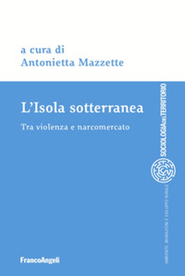 L'isola sotterranea. Tra violenza e narcomercato - Librerie.coop L'isola sotterranea. Tra violenza e narcomercato - Librerie.coop