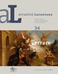 Attualità lacaniana. Rivista della Scuola Lacaniana di Psicoanalisi - Vol. 34 - Librerie.coop