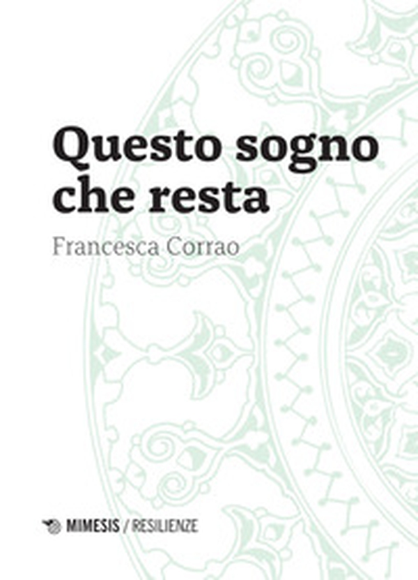 Questo sogno che resta - Librerie.coop Questo sogno che resta - Librerie.coop