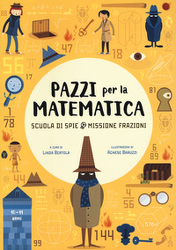 Scuola di spie. Missione frazioni. Pazzi per la matematica. Con adesivi - Librerie.coop Scuola di spie. Missione frazioni. Pazzi per la matematica. Con adesivi - Librerie.coop