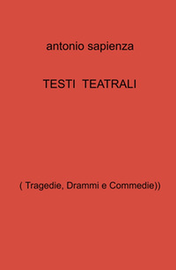 Testi teatrali. (Tragedie, drammi e commedie) - Librerie.coop Testi teatrali. (Tragedie, drammi e commedie) - Librerie.coop
