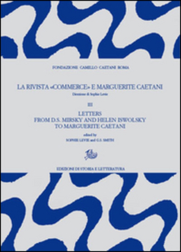 La rivista «Commerce» e Marguerite Caetani - Vol. 3 - Librerie.coop La rivista «Commerce» e Marguerite Caetani - Vol. 3 - Librerie.coop