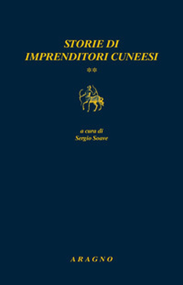 Storie di imprenditori cuneesi - Librerie.coop Storie di imprenditori cuneesi - Librerie.coop