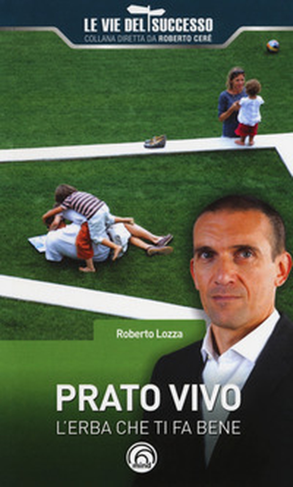 Prato vivo. L'erba che ti fa bene - Librerie.coop Prato vivo. L'erba che ti fa bene - Librerie.coop