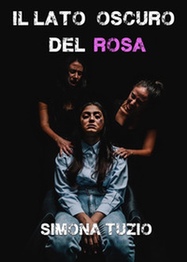Il lato oscuro del rosa - Librerie.coop Il lato oscuro del rosa - Librerie.coop