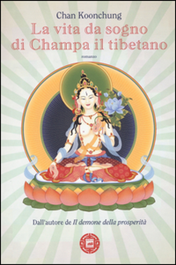 La vita da sogno di Champa il tibetano - Librerie.coop La vita da sogno di Champa il tibetano - Librerie.coop